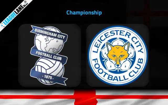 Birmingham vs Leicester Prediction & Match Preview