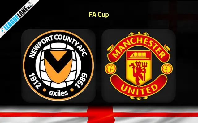 Newport vs Manchester United Prediction & Match Preview