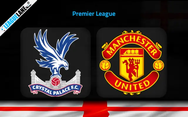 Crystal Palace vs Manchester United Prediction & Match Preview