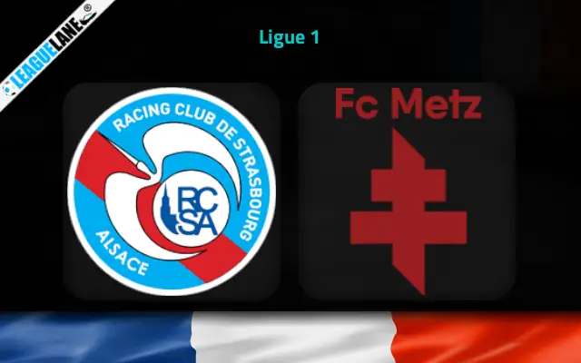 Strasbourg vs Metz Prediction and Match Preview