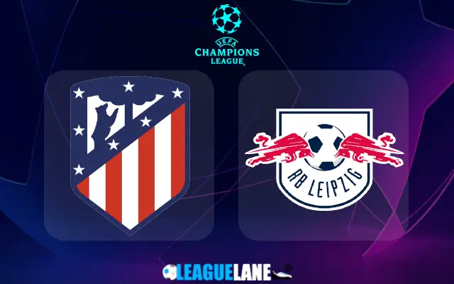 Atletico Madrid vs RB Leipzig Prediction and Match Preview