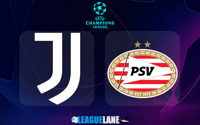 Juventus vs PSV Eindhoven Prediction & Match Preview