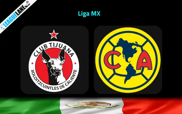 Tijuana vs Club America Prediction & Betting Tips