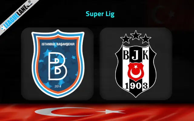 Basaksehir vs Besiktas Prediction & Betting Tips