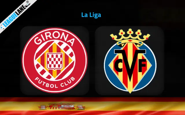 Girona vs Villarreal Prediction & Betting Tips