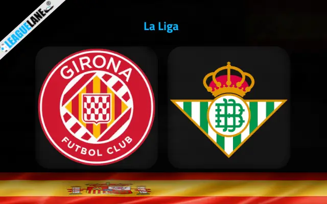 Girona vs Real Betis Prediction & Betting Tips