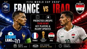 France vs Iraq World Cup 2026 Team News and Lineups by LeagueLane