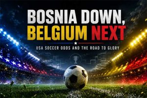 Bosnia Down, Belgium Next: USA Soccer Odds and the Road to Glory